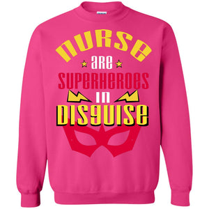 Nurse Are Superheroes In Disguise Movie Fan T-shirtG180 Gildan Crewneck Pullover Sweatshirt 8 oz.