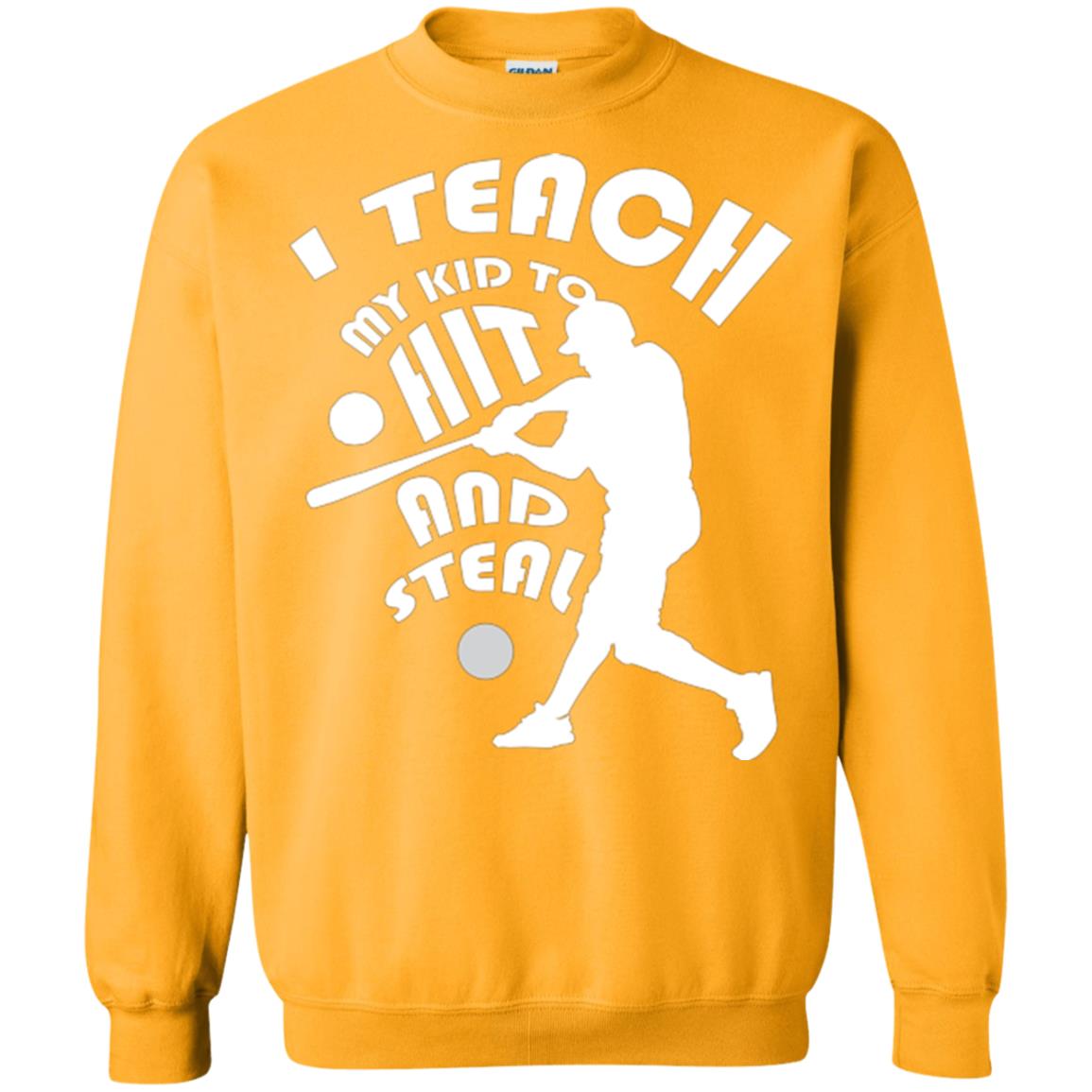Baseball Lover T-shirt I Teach My Kid To Hit And Steal Gold