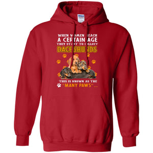 When Women Reach A Certain Age They Start To Collect Dachshunds ShirtG185 Gildan Pullover Hoodie 8 oz.