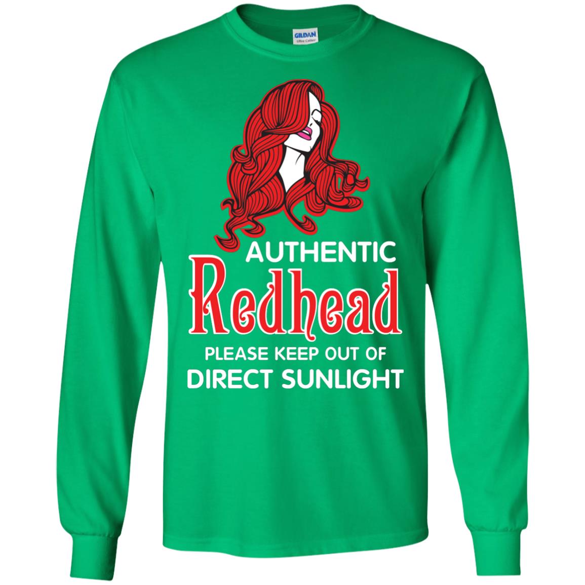 Authentic Redhead Please Keep Out Of Direct Sunlight Cool Redhead Gift Shirt For Girls Irish Green