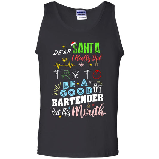 Dear Santa I Really Did Try To Be Good Bartender But This Mouth Gift Shirt Black