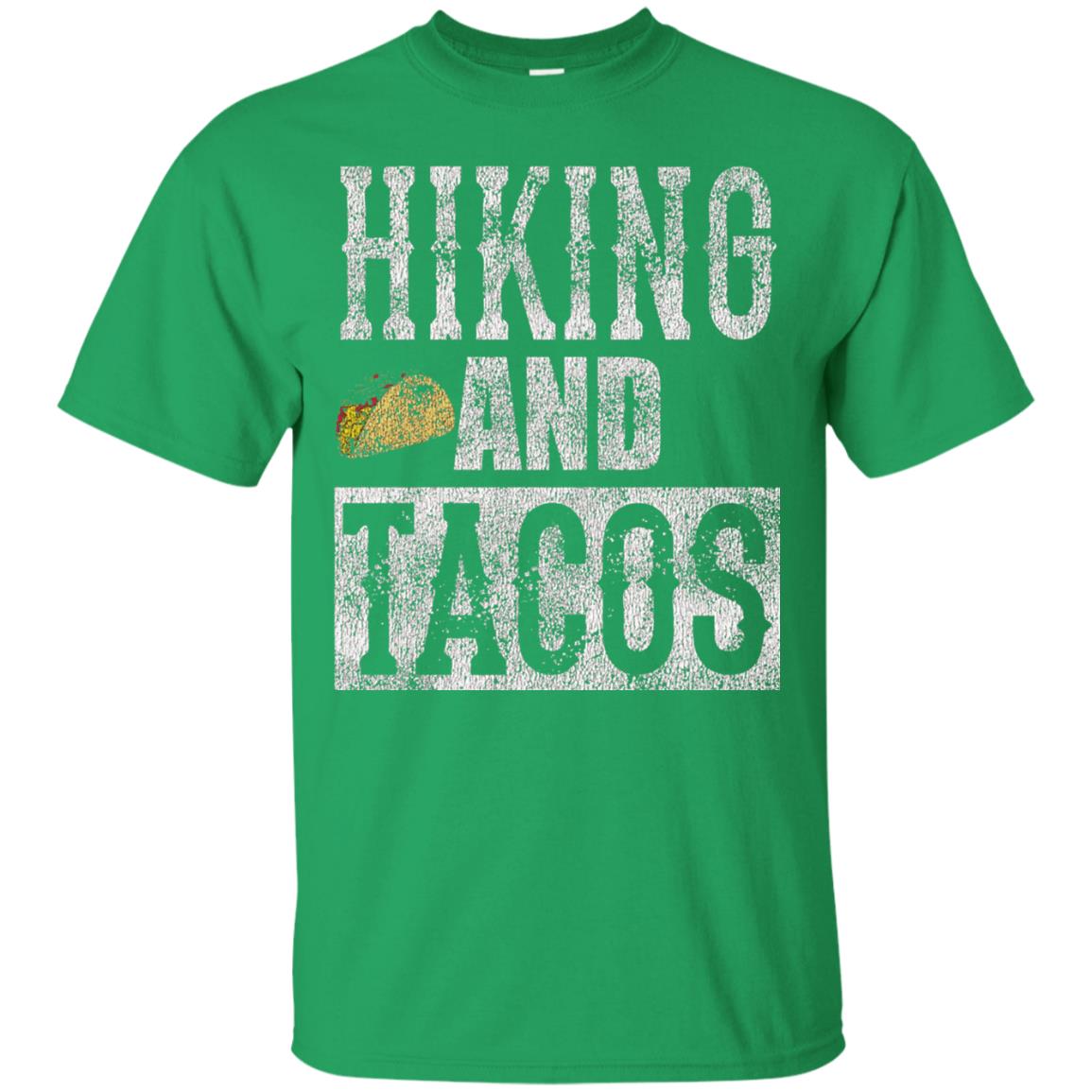 Hiking And Tacos Funny Taco Distressed T-shirt Irish Green