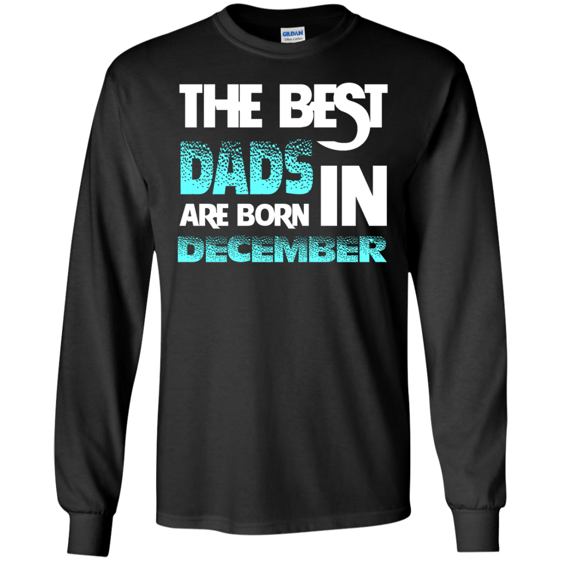 Daddy T-shirt The Best Dads Are Born In December Black
