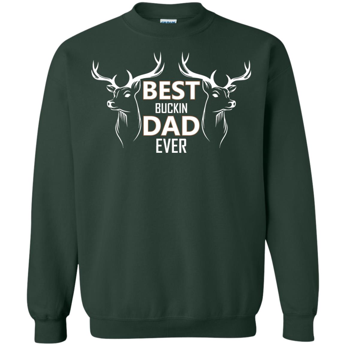 Best Buckin_ Dad Ever Daddy Shirt For Father_s Day Forest Green