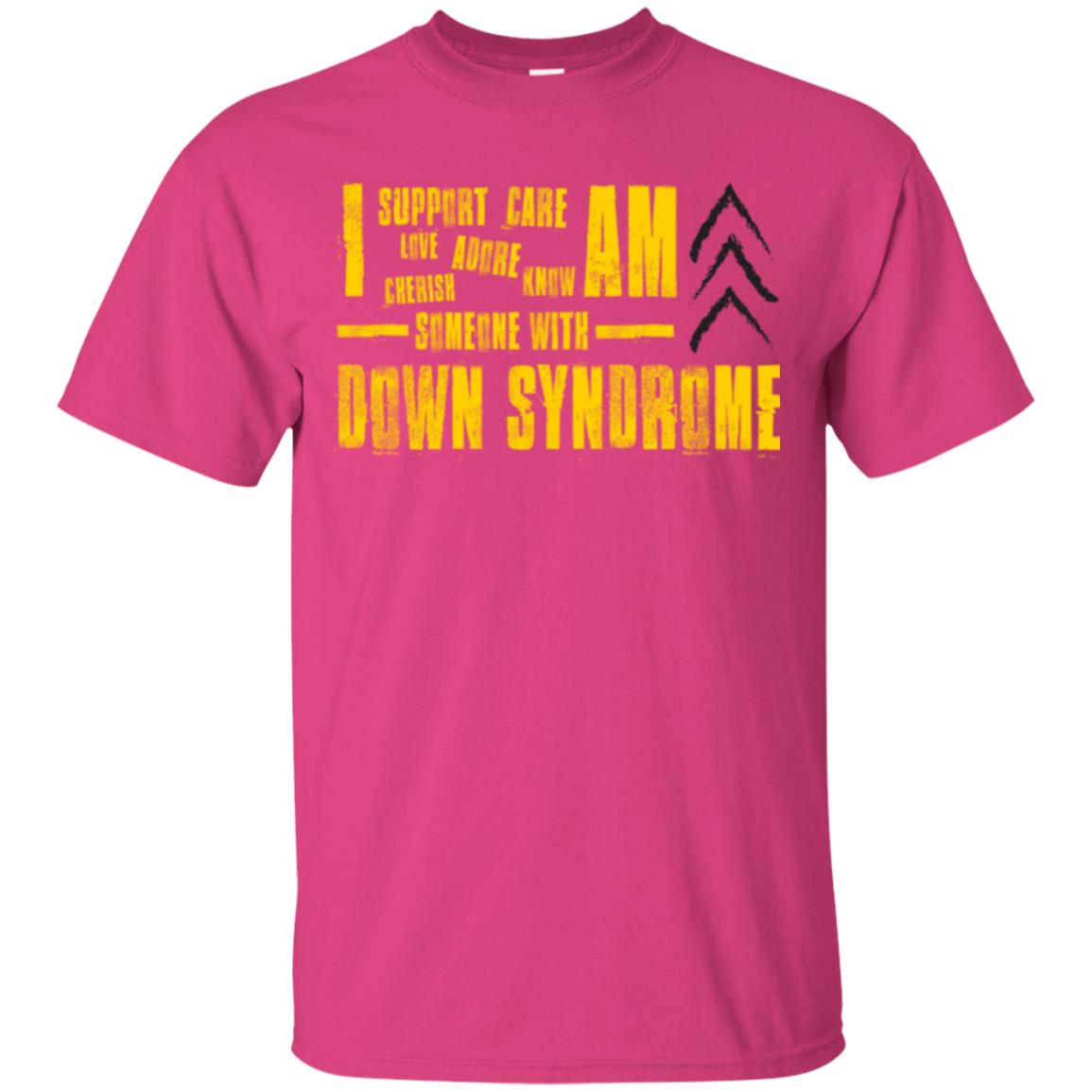I Support Love Adore Know Care Cherish Am Someone With Down Syndrome T-shirt Heliconia