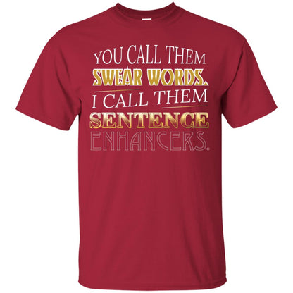You Call Them Sweat Words I Call Them Sentences Enhancers Best Quote Shirt Cardinal