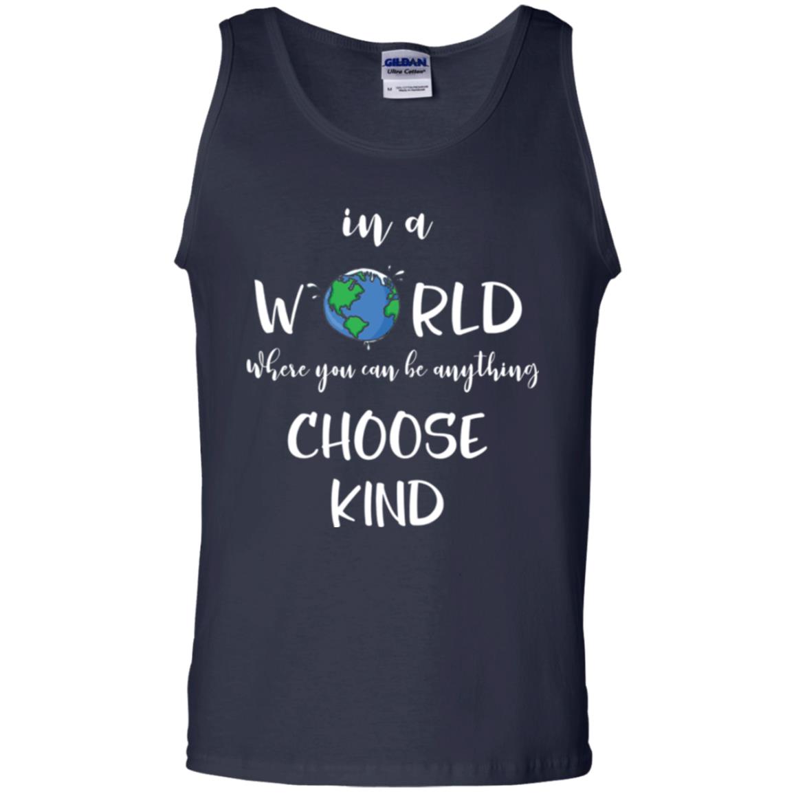 Choose Kind T-shirt In A World Where You Can Be Anything Choose Kind Navy