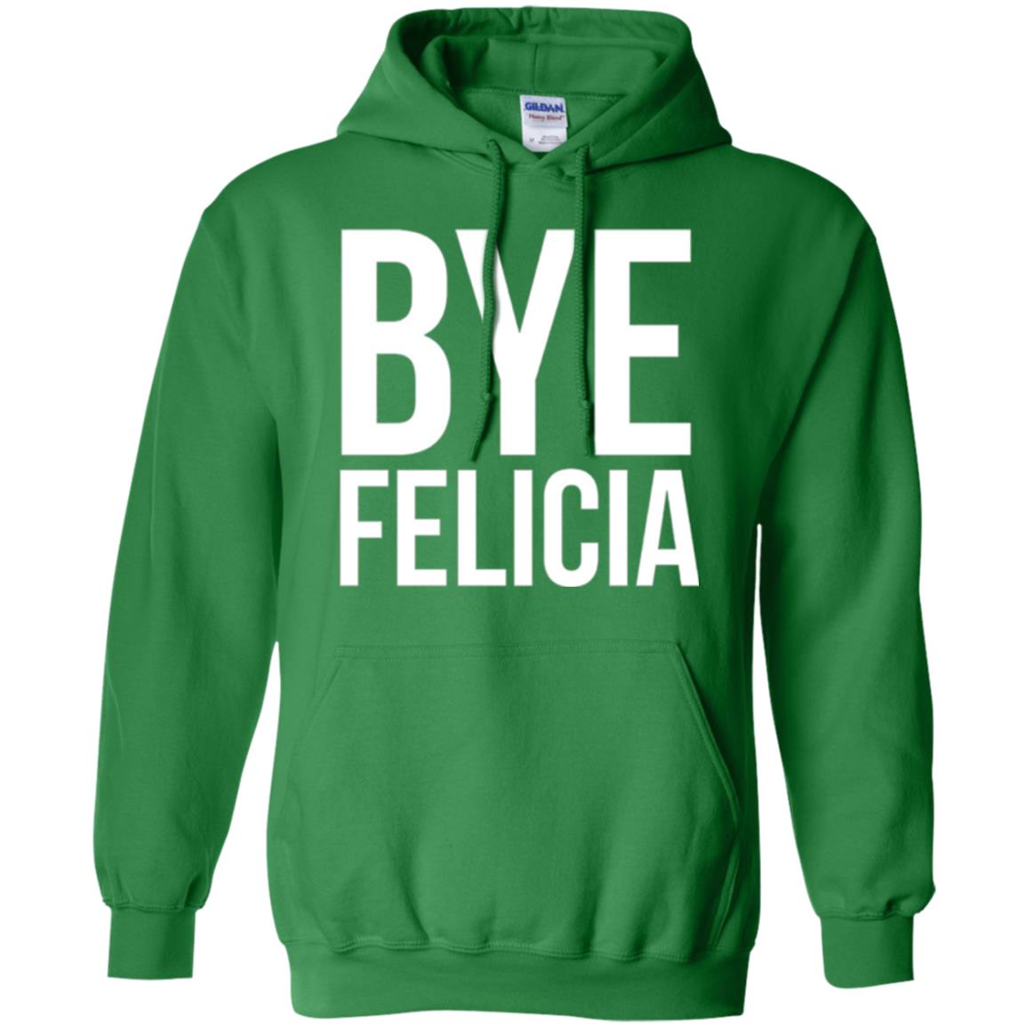 Bye Felicia Funny T-shirt Irish Green