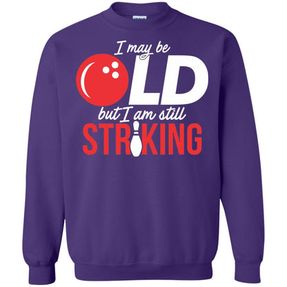 Funny Bowling T-shirt I May Be Old But I_m Still Striking Purple