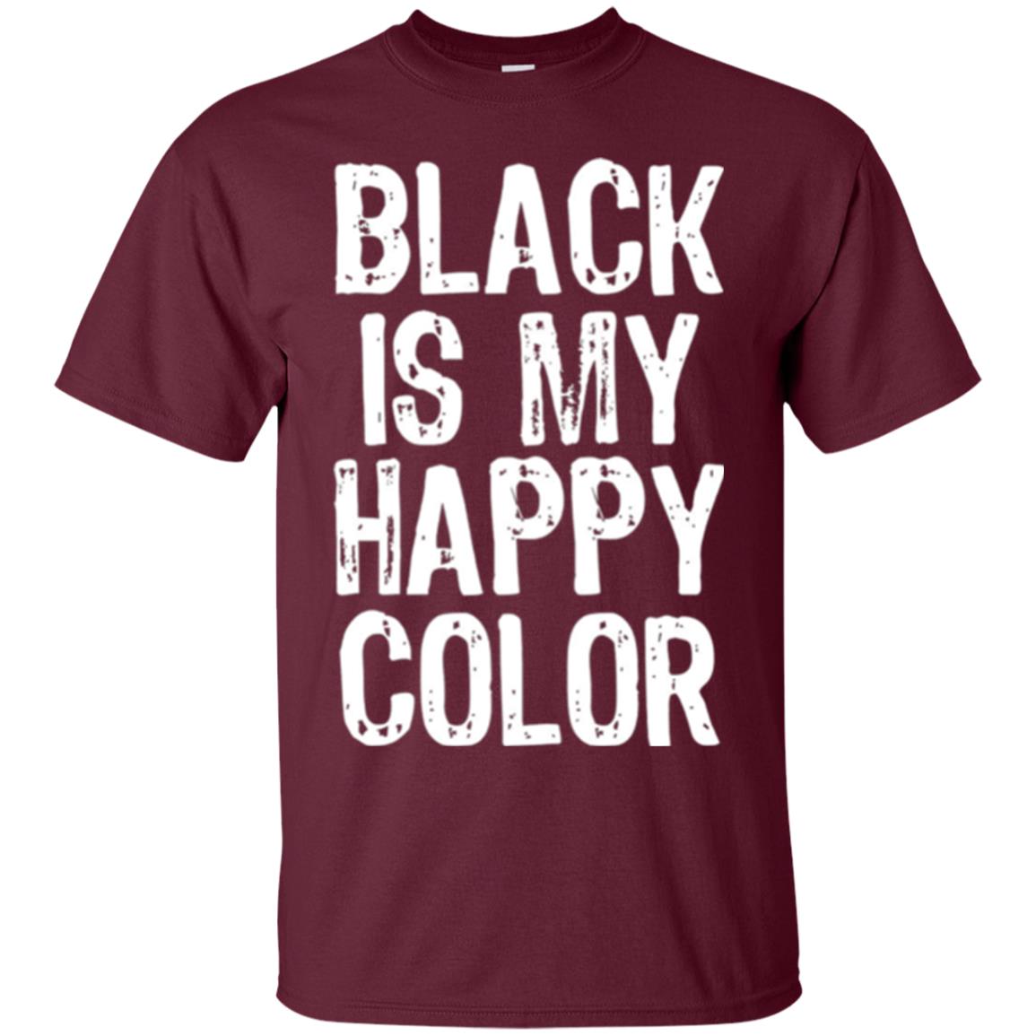 Black Is My Happy Color T-shirt Maroon