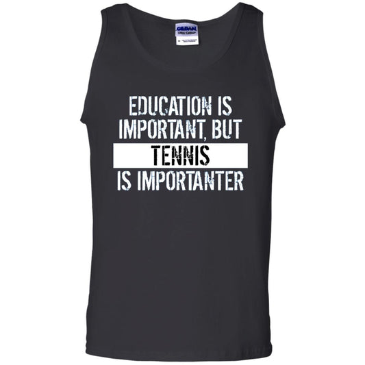 Tennis T-shirt Education Is Important Tennis Is Importanter Black
