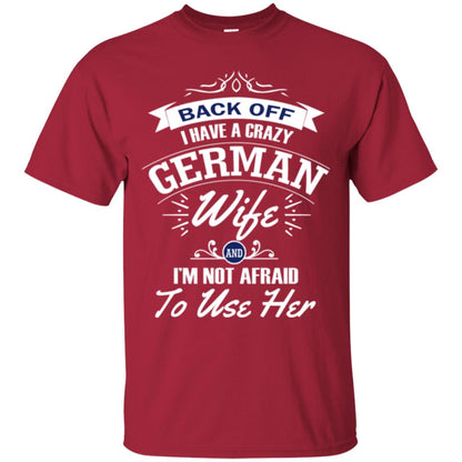 Back Of I Have A Crazy German Wife And Im Not Afraid To Use Her Cardinal
