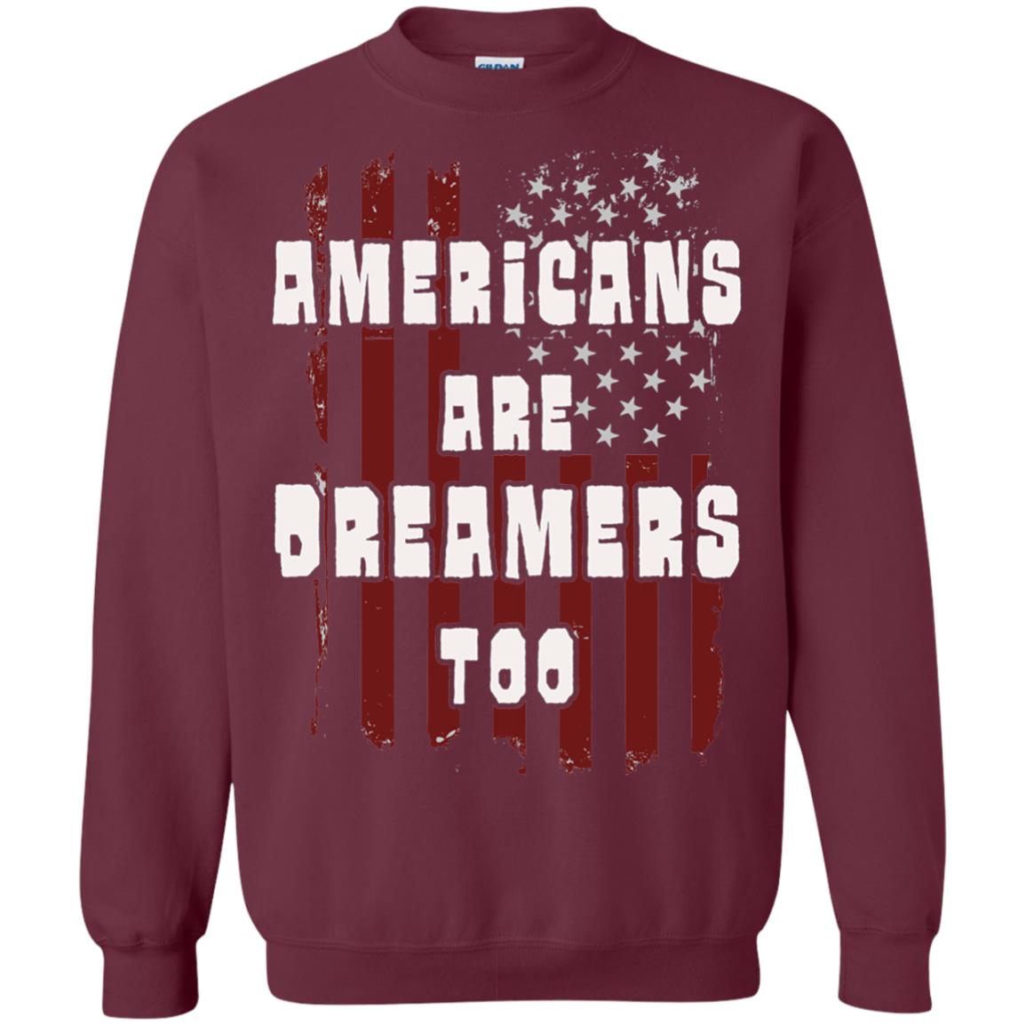 Anti Trump T-shirt Americans Are Dreamers Too Patriotic Pride Maroon