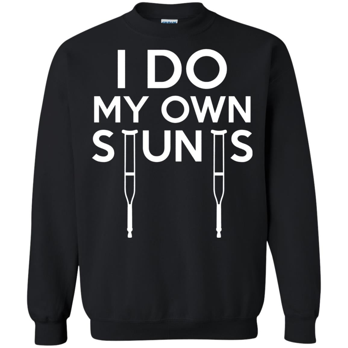 Funny I Do My Own Stunts Broken Leg Get Well Gift T-shirt Black