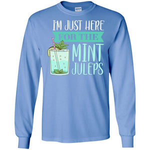 Kentucky Style Shirt Im Just Here For The Mint Juleps