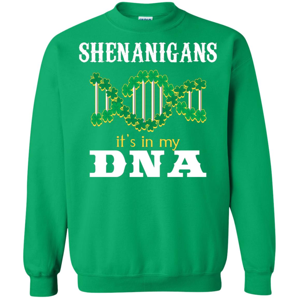 Shenanigans Its In My Dna Irish Irelands Irishman Shirt Irish Green