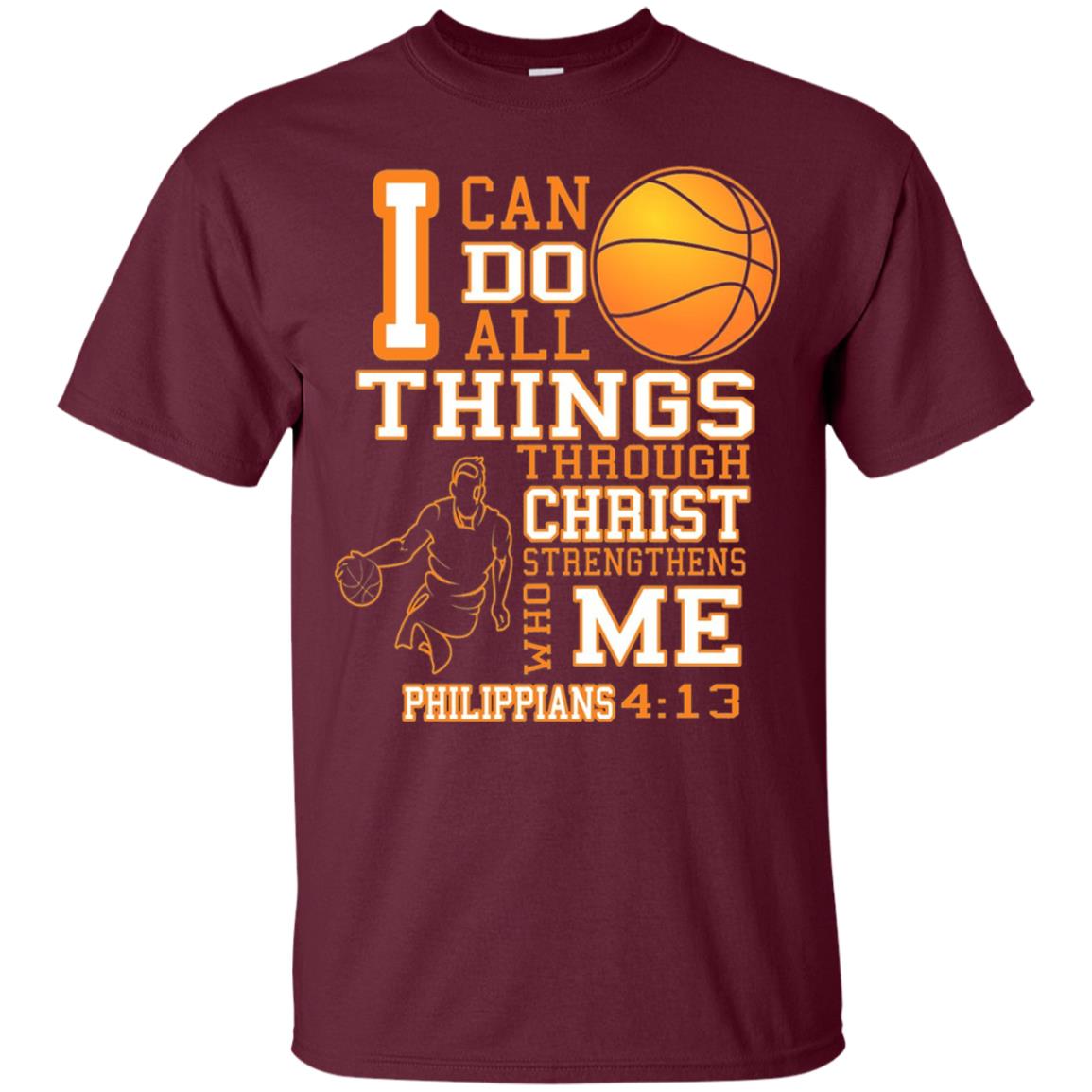 I Can Do All Things Through Christ Who Strengthens Me Basketball Shirt Maroon