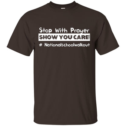 Stop With Prayer Show You Care Guns Control T-shirt Dark Chocolate