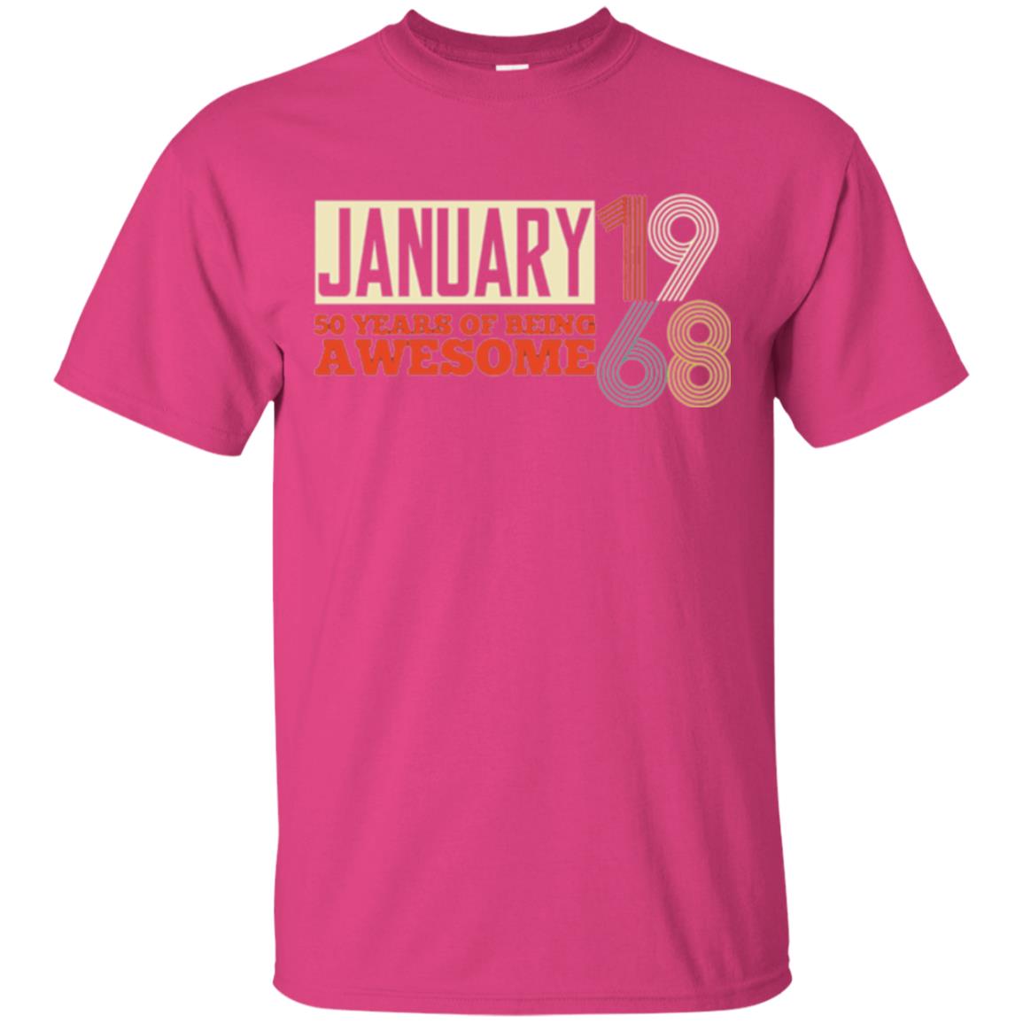 Birthday T-shirt January 1968 50 Years Of Being Awesome Heliconia