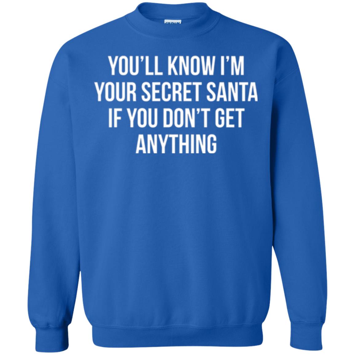 Christmas T-shirt You_ll Know I_m Your Secret Santa Royal