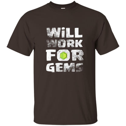 Gamer T-shirt Will Work For Gems Dark Chocolate