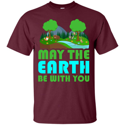 May The Earth Be With You Earth Day T-shirt Maroon