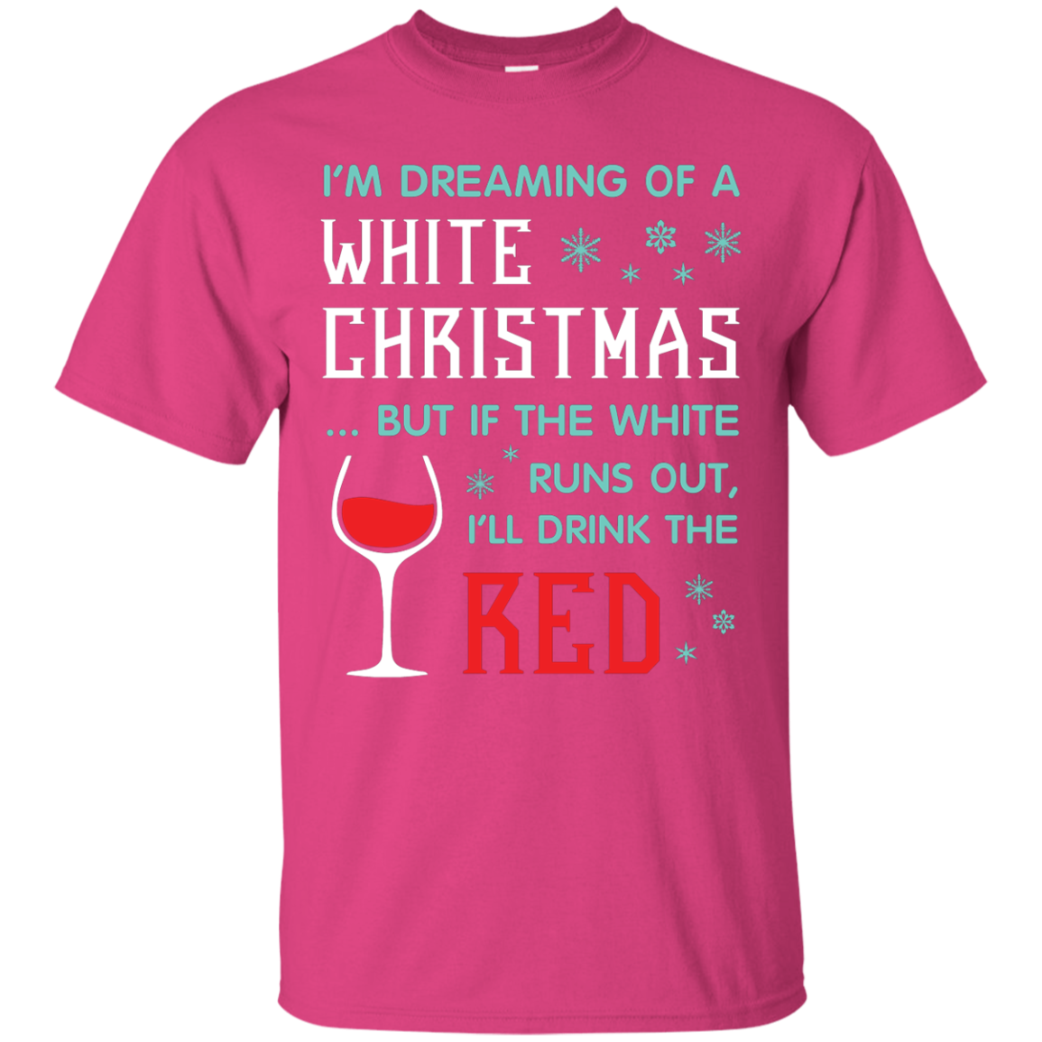 Christmas T-shirt I'm Dreaming Of A White Christmas Heliconia
