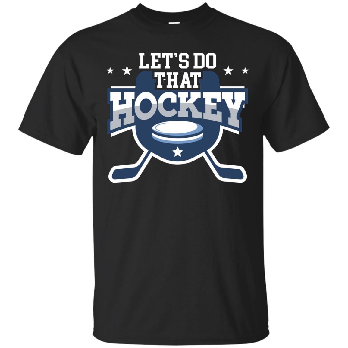 Hockey Lovers T-shirt Let's Do That Hockey Black