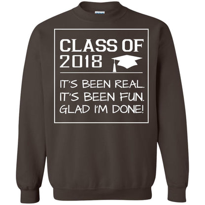 Class Of 2018 It_s Been Real It_s Been Fun Glad I_m Done Student T-shirt Dark Chocolate