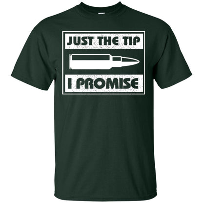 Just The Tip I Promise T-shirt Forest Green