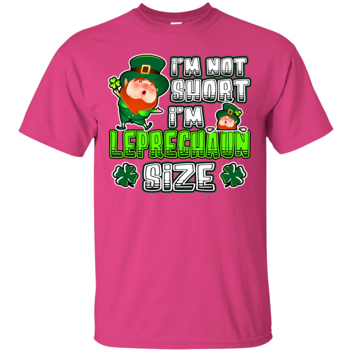 Im Not Short Im Leprechuan Size Irishman Ireland Shirt Heliconia