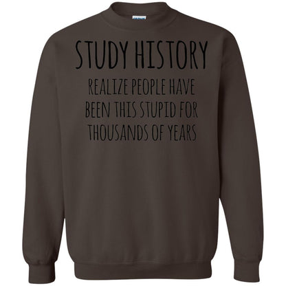 History Buff T-shirt Study History Realize People Have Been This Stupid Dark Chocolate