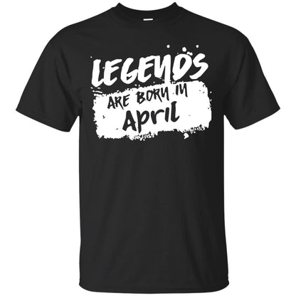 April Birthday Shirt Legends Are Born In April Black