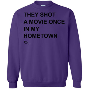 They Shot A Movie Once In My Hometown Shirts