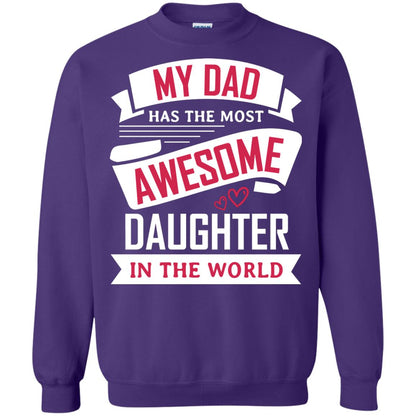 My Dad Has The Most Awesome Daughter In The World Family Shirt Purple