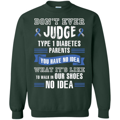 Diabetes T-shirt Don't Ever Judge Type 1 Diabetes Parents Forest Green