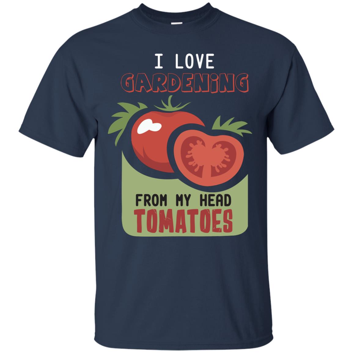 I Love Gardening From My Head Tomatoes Tomatoes Lovers Shirt Navy