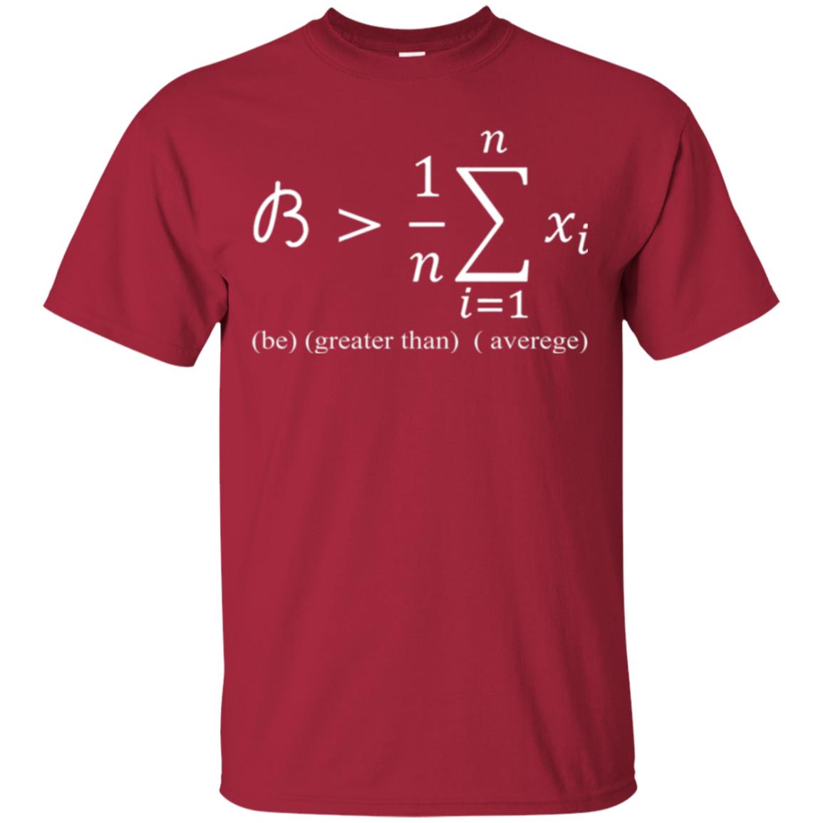 Math Lovers T-shirt Be Greater Than Average Cardinal