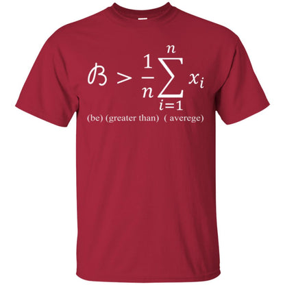 Math Lovers T-shirt Be Greater Than Average Cardinal