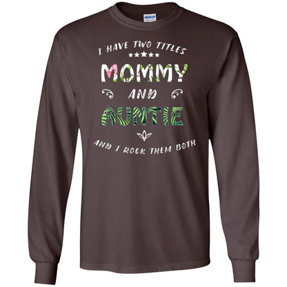 I Have Two Titles Mommy And Auntie Shirt Dark Chocolate