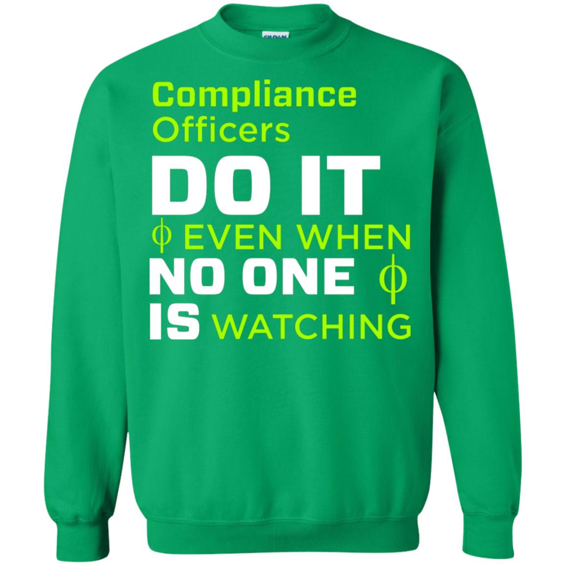 Compliance Officers Do It Even When No One Is Watching Shirt Irish Green