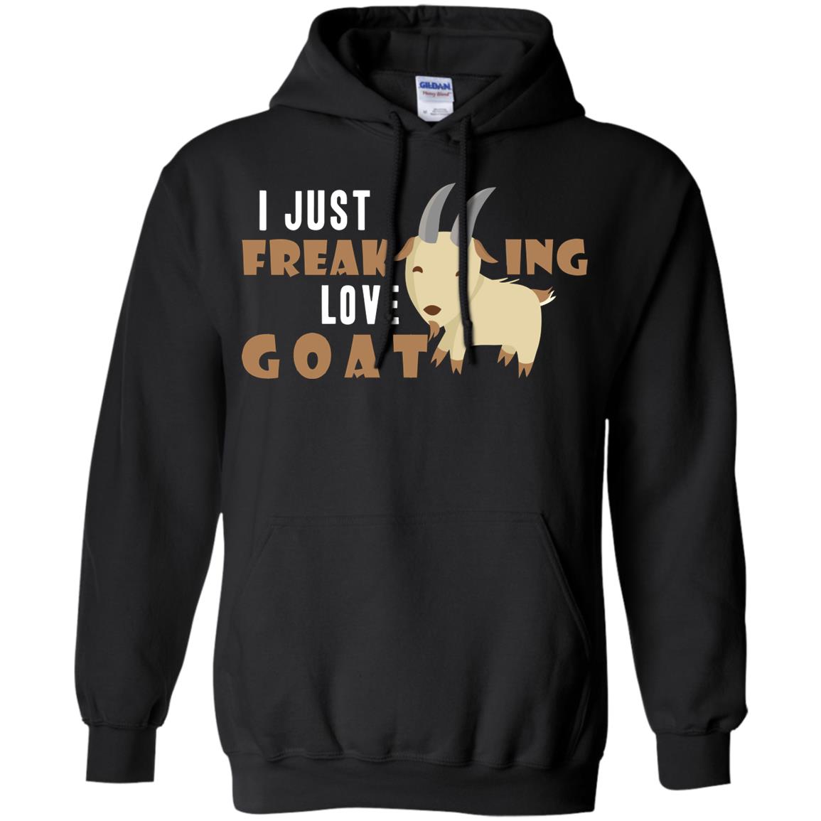 I Just Freaking Love Goat ShirtG185 Gildan Pullover Hoodie 8 oz.