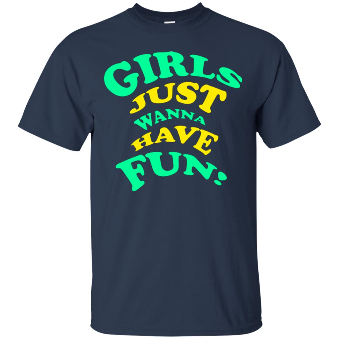 Girls Just Wanna Have Fun T-shirt Navy