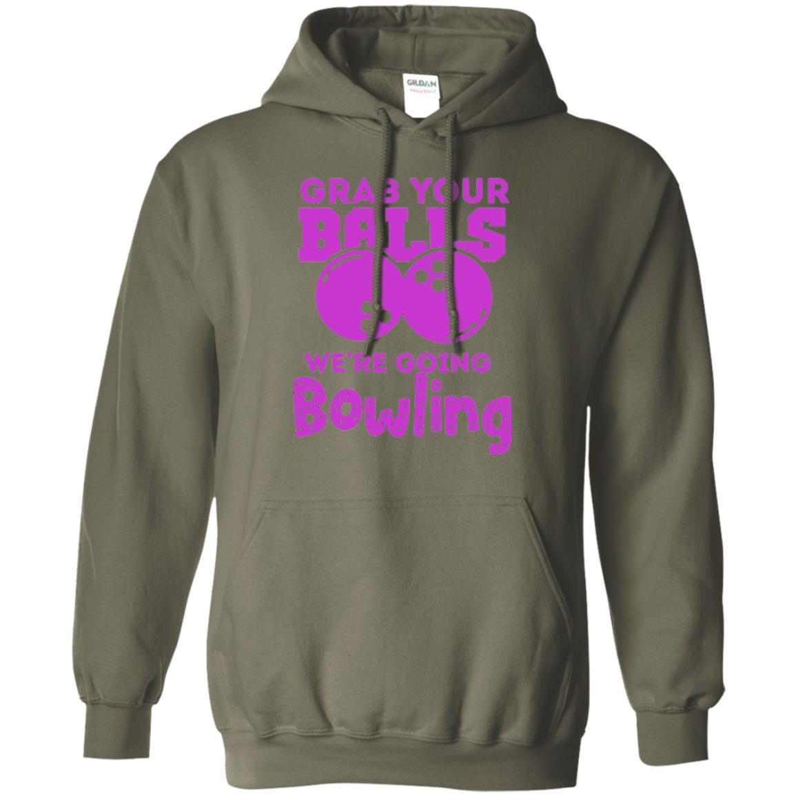 Funny Bowler T-shirt Grab Your Balls We_re Going Bowling Military Green