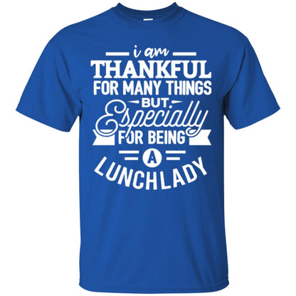 Lunch Lady T-shirt I Am Thankful For Many Things Royal