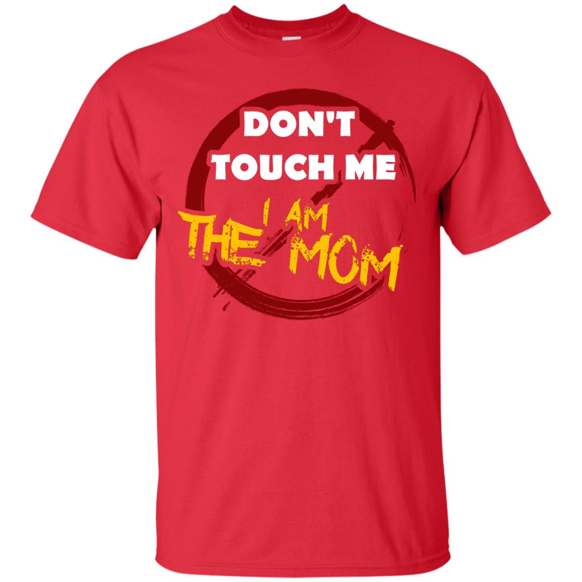 Mommy Shirt Warning Dont Touch Me I Am The Mom Red