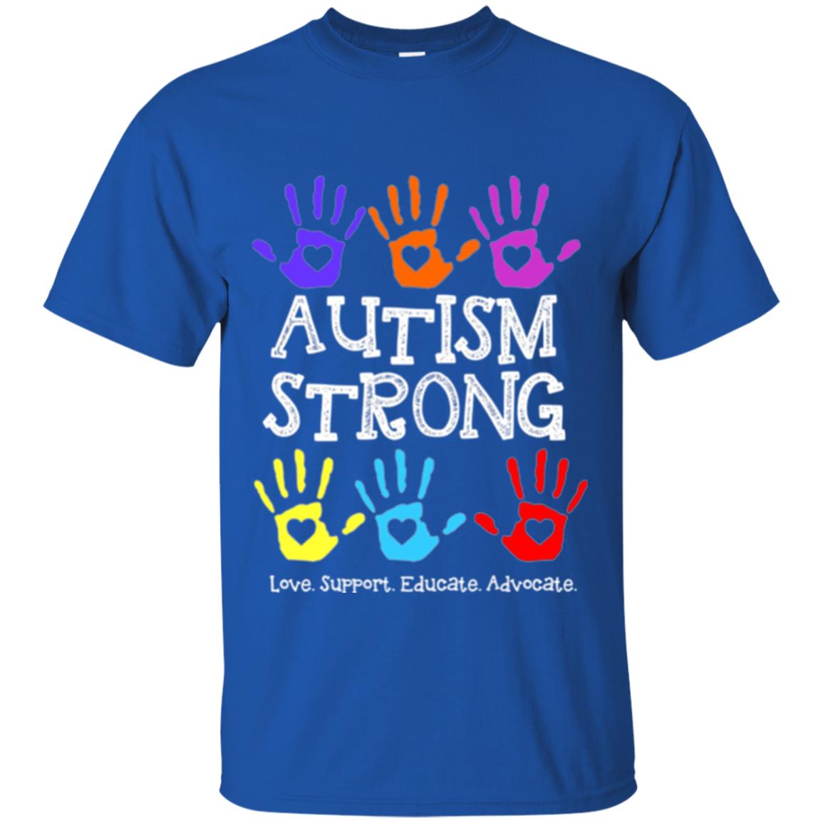 Autism Awareness T-shirt Autism Strong Love Support Educate Advocate Royal