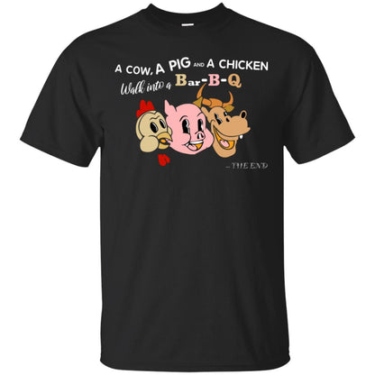 A Cow A Pig And A Chicken Walk Into A Bar-b-q The End Shirt Black