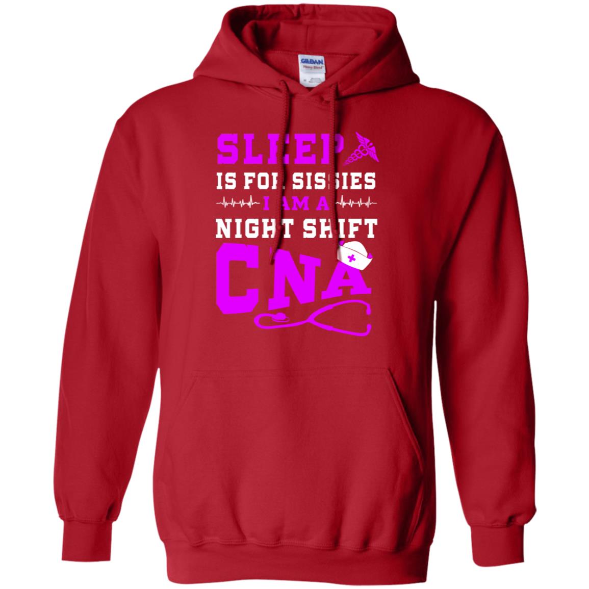 Sleep Is For Sissies I Am A Night Shift Cna Shirt Red