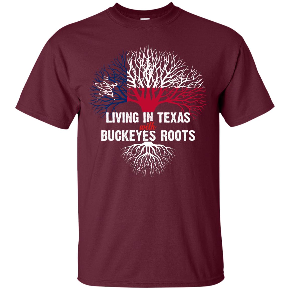 Living In Texas With Buckeyes Roots Texans Shirt Maroon